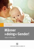 Männer &quote;doing&quote; Gender! (eBook, PDF)