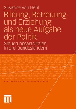 Bildung, Betreuung und Erziehung als neue Aufgabe der Politik (eBook, PDF) - von Hehl, Susanne