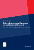 Determinanten der Kanalwahl im Multichannel-Kontext (eBook, PDF)