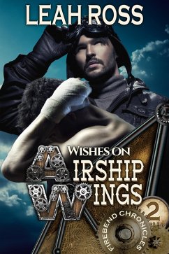Wishes on Airship Wings (Firebend Chronicles, #2) (eBook, ePUB) - Ross, Leah