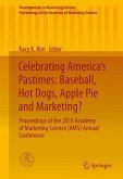 Celebrating America&quote;s Pastimes: Baseball, Hot Dogs, Apple Pie and Marketing? (eBook, PDF)