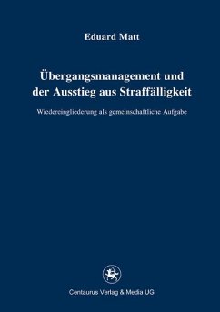 Übergangsmanagement und der Ausstieg aus Straffälligkeit (eBook, PDF) - Matt, Eduard