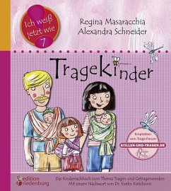 Tragekinder: Das Kindersachbuch zum Thema Tragen und Getragenwerden (eBook, ePUB) - Schneider, Alexandra; Masaracchia, Regina