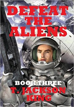 Defeat The Aliens (Escape Series, #3) (eBook, ePUB) - King, T. Jackson