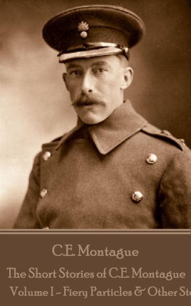 The Short Stories of C.E. Montague - Volume 1 (eBook, ePUB)