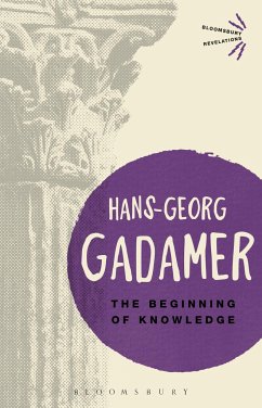 The Beginning of Knowledge - Gadamer, Hans-Georg (author of Truth and Method)