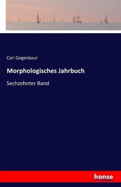 Morphologisches Jahrbuch - Gegenbaur, Carl