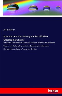 Manuale cantorum: Auszug aus den offziellen Choralbüchern Rom's