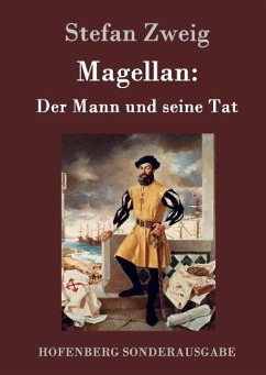 Magellan: Der Mann und seine Tat - Zweig, Stefan
