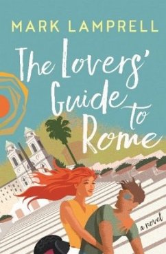 The Lovers' Guide to Rome - Lamprell, Mark