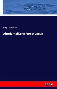 Altorientalische Forschungen - Winckler, Hugo