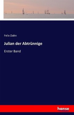 Julian der Abtrünnige - Dahn, Felix