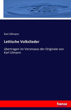 Lettische Volkslieder - Ullmann, Karl