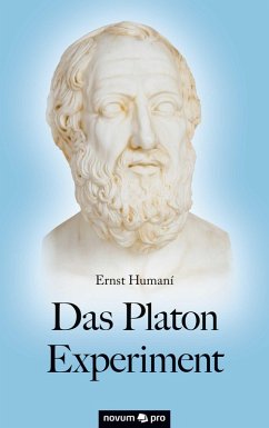 Das Platon Experiment (eBook, ePUB) - Humaní, Ernst