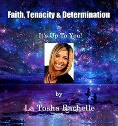 Faith, Tenacity, & Determination (eBook, ePUB) - Rachelle, LaTosha