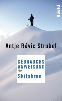 Gebrauchsanweisung fürs Skifahren - Strubel, Antje Rávik