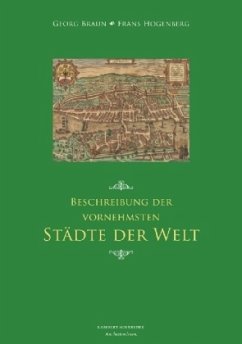 Beschreibung der vornehmsten Städte der Welt - Braun, Georg;Hogenberg, Frans