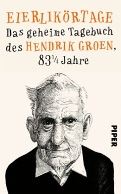 Eierlikörtage / Das geheime Tagebuch des Hendrik Groen Bd.1 - Groen, Hendrik