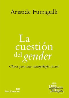 La cuestión del gender : claves para una antropología sexual - Fumagalli, Aristide