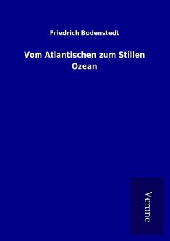Vom Atlantischen zum Stillen Ozean - Bodenstedt, Friedrich