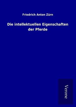 Die intellektuellen Eigenschaften der Pferde - Zürn, Friedrich Anton