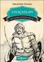 Kilicaslan - Selcuklunun Kilici - Ünsal, Ibrahim