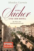 Anna Sacher und ihr Hotel - Im Wien der Jahrhundertwende