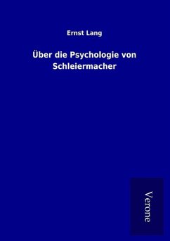 Über die Psychologie von Schleiermacher - Lang, Ernst