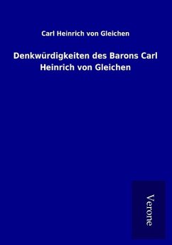 Denkwürdigkeiten des Barons Carl Heinrich von Gleichen