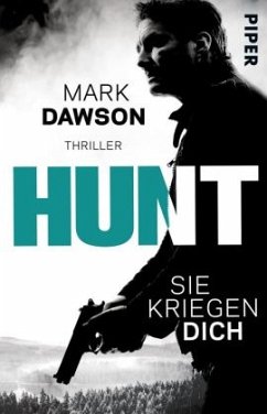 Hunt - Sie kriegen dich / John Milton Bd.2 - Dawson, Mark