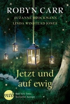 Jetzt und auf ewig - Brockmann, Suzanne;Carr, Robyn;Jones, Linda Winstead