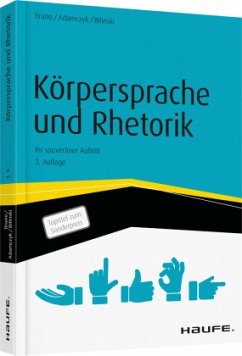 Körpersprache und Rhetorik - Bruno, Tiziana;Adamczyk, Gregor;Bilinski, Wolfgang