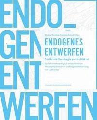 Endogenes Entwerfen - Omahna, Manfred und Franziska Schruth (Hg.)