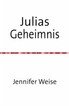 Julias Geheimnis - Weise, Jennifer