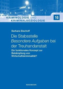 Die Stabsstelle Besondere Aufgaben bei der Treuhandanstalt - Bischoff, Barbara