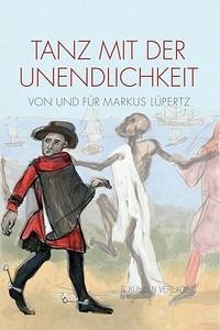 Tanz mit der Unendlichkeit - Magdanz, Margot; Cremer OSB, P. Drutmar; Hornemann, Georg; Trockel, Rosemarie; Stecker, Raimund; Lange, Thomas A.; Hurtz, Klaus; von Mannstein, Coordt; Schröder, Gerhard; Rissa; Götz, Karl Otto; Gerresheim, Bert