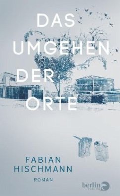 Das Umgehen der Orte - Hischmann, Fabian