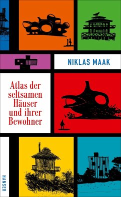 Atlas der seltsamen Häuser und ihrer Bewohner - Maak, Niklas