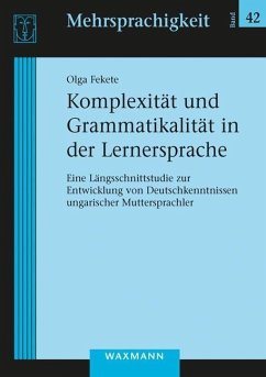 Komplexität und Grammatikalität in der Lernersprache - Fekete, Olga