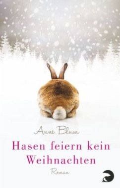 Hasen feiern kein Weihnachten - Blum, Anne