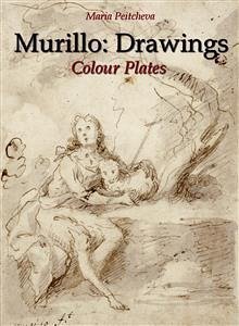 Murillo: Drawings Colour Plates (eBook, ePUB) - Peitcheva, Maria