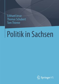 Politik in Sachsen (eBook, PDF) - Jesse, Eckhard; Schubert, Thomas; Thieme, Tom