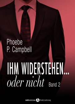 Ihm widerstehen ... oder nicht - 2 (eBook, ePUB) - Campbell, Phoebe P.