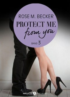 Protect Me From You, band 3 (eBook, ePUB) - Becker, Rose M.