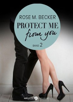 Protect Me From You, band 2 (eBook, ePUB) - Becker, Rose M.