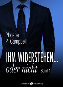 Ihm widerstehen ... oder nicht - 1 (eBook, ePUB) - Campbell, Phoebe P.