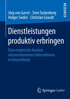 Dienstleistungen produktiv erbringen (eBook, PDF) - von Garrel, Jörg; Tackenberg, Sven; Seidel, Holger; Grandt, Christian