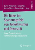 Die Türkei im Spannungsfeld von Kollektivismus und Diversität (eBook, PDF)