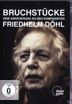 Bruchstücke - Eine Annäherung an den Komponisten Friedhelm Döhl - Moser/Engholm/Becker/+