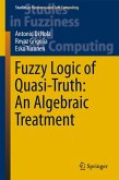 Fuzzy Logic of Quasi-Truth: An Algebraic Treatment (eBook, PDF) Fuzzy Logic of Quasi-Truth: An Algebraic Treatment (eBook, PDF)